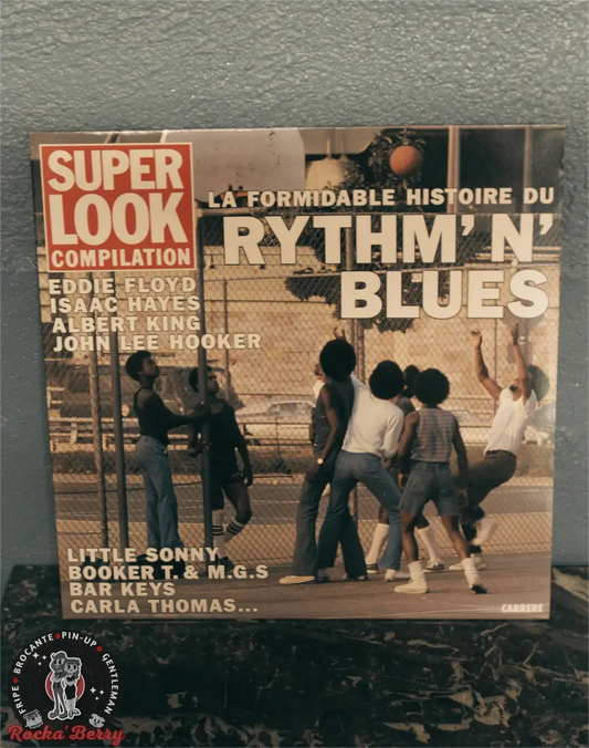 Super Look Compilation, "La formidable Histoire du Rythm 'n' Blues" ( FR/1986 ) Vinyle 33T Rocka'Berry